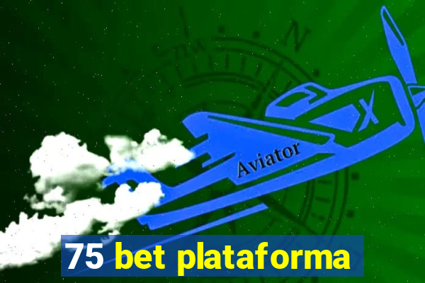 75 bet plataforma